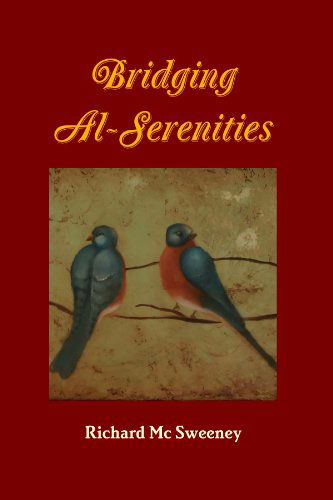 Bridging Al-serenities - Richard MC Sweeney - Bøger - lulu.com - 9781445299747 - 10. september 2010