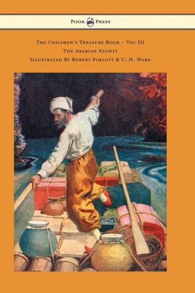 Cover for Robert Louis Stevenson · The Children's Treasure Book - Vol III - the Arabian Nights - Illustrated by Robert Pimlott &amp; C. H. Ward (Hardcover bog) (2013)