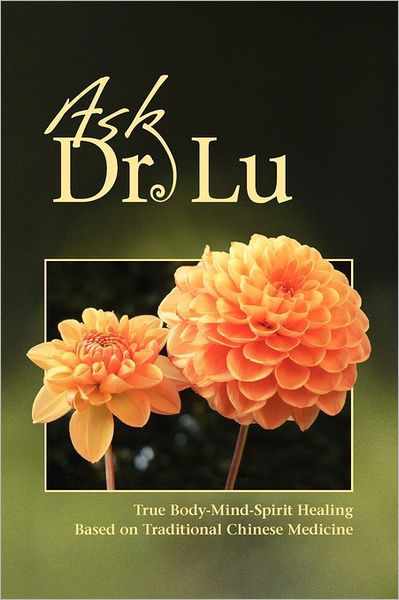 Cover for Nan Lu · Ask Dr. Lu (Paperback Book) (2011)