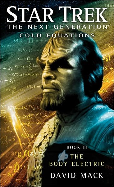 Cold Equations: The Body Electric: Book Three - Star Trek: The Next Generation - David Mack - Kirjat - Simon & Schuster - 9781451650747 - torstai 17. tammikuuta 2013
