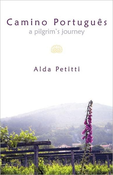 Cover for Alda Petitti · Camino Português: a Pilgrim's Journey (Paperback Book) (2011)
