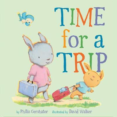 Cover for Phillis Gershator · Time for a Trip - Snuggle Time Stories (Hardcover Book) (2018)