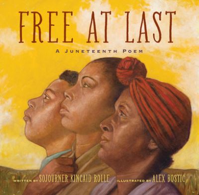 Cover for Sojourner Kincaid Rolle · Free at Last: A Juneteenth Poem (Hardcover bog) (2022)