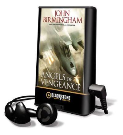 Angels of Vengeance - John Birmingham - Inne - Blackstone Audiobooks - 9781455115747 - 10 kwietnia 2012