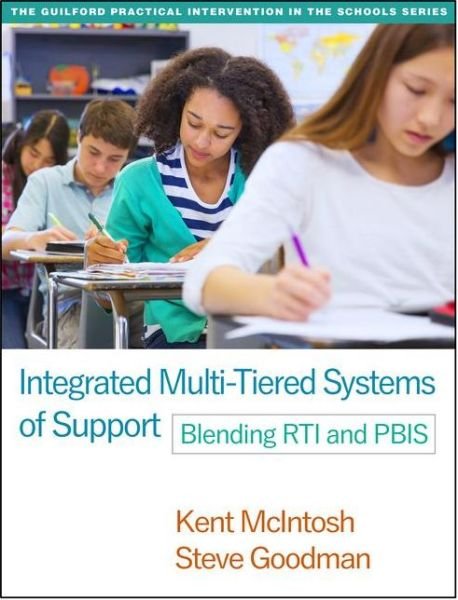 Cover for Kent McIntosh · Integrated Multi-Tiered Systems of Support: Blending RTI and PBIS - The Guilford Practical Intervention in the Schools Series (Taschenbuch) (2016)