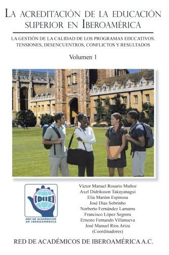 Cover for Víctor Manuel Rosario Muñoz · La Acreditación De La Educación Superior en Iberoamérica: La Gestión De La Calidad De Los Programas Educativos. Tensiones, Desencuentros, Conflictos Y Resultados (Volumen 1) (Volume 1) (Paperback Book) (2012)