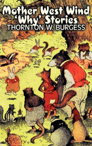 Cover for Thornton W. Burgess · Mother West Wind 'why' Stories (Hardcover Book) (2011)