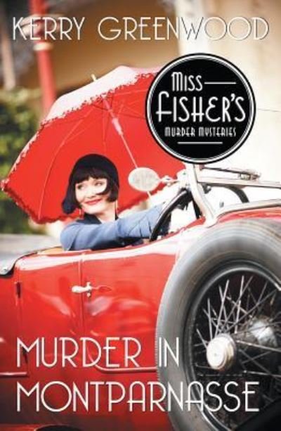 Cover for Kerry Greenwood · Murder in Montparnasse A Phryne Fisher Mystery (Bok) (2017)
