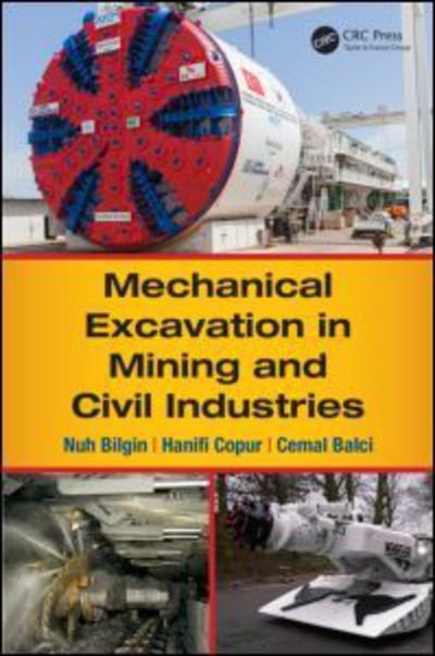 Cover for Nuh Bilgin · Mechanical Excavation in Mining and Civil Industries (Innbunden bok) (2013)