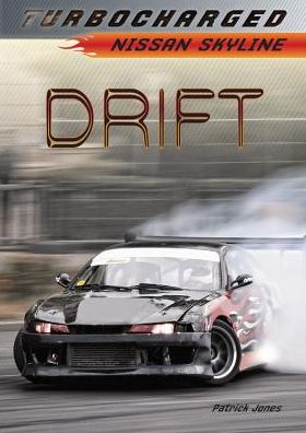 Drift: Nissan Skyline (Turbocharged) - Patrick Jones - Książki - Lerner Publishing Group - 9781467714747 - 1 sierpnia 2013