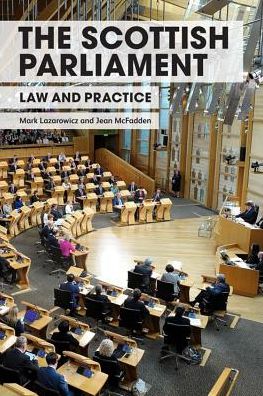 Cover for Mark Lazarowicz · The Scottish Parliament: Law and Practice (Paperback Book) [5 New edition] (2018)