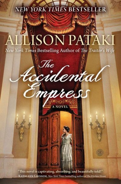 Accidental Empress - Allison Pataki - Books - Simon & Schuster - 9781476794747 - October 13, 2015