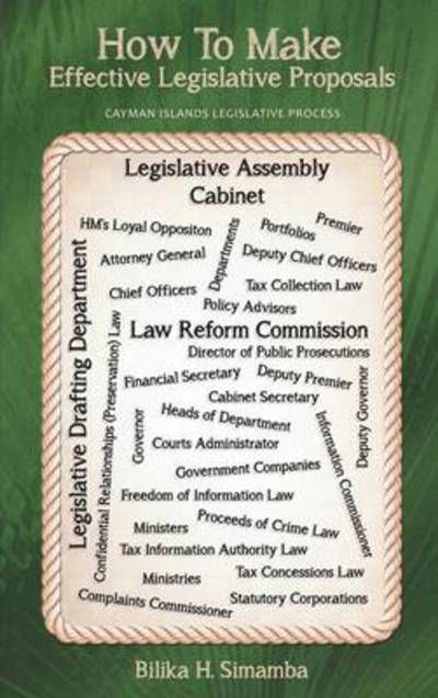 Cover for Bilika H Simamba · How to Make Effective Legislative Proposals: Cayman Islands Legislative Process (Gebundenes Buch) (2012)