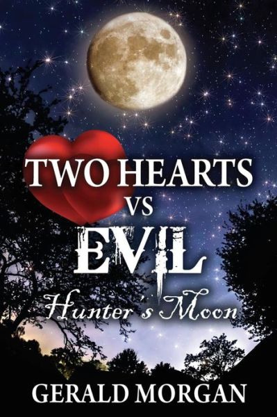 Cover for Gerald Morgan · Two Hearts vs Evil: Hunter's Moon (Paperback Book) (2015)