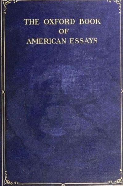 The Oxford Book of American Essays - Brander Matthews - Books - Createspace - 9781479230747 - September 1, 2012