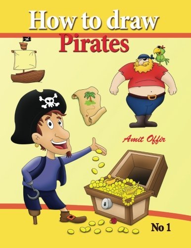 How to Draw Pirates - English Edition: How to Draw Pirates. This Drawing Book Contains 32 Pages That Will Teach You How to Draw How to Draw Pirates. ... (How to Draw Comics and Cartoon Characters) - Amit Offir - Livros - CreateSpace Independent Publishing Platf - 9781489510747 - 1 de maio de 2013