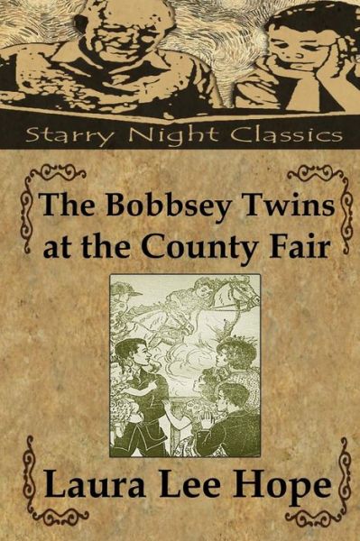 The Bobbsey Twins at the County Fair - Laura Lee Hope - Książki - CreateSpace Independent Publishing Platf - 9781490426747 - 12 czerwca 2013