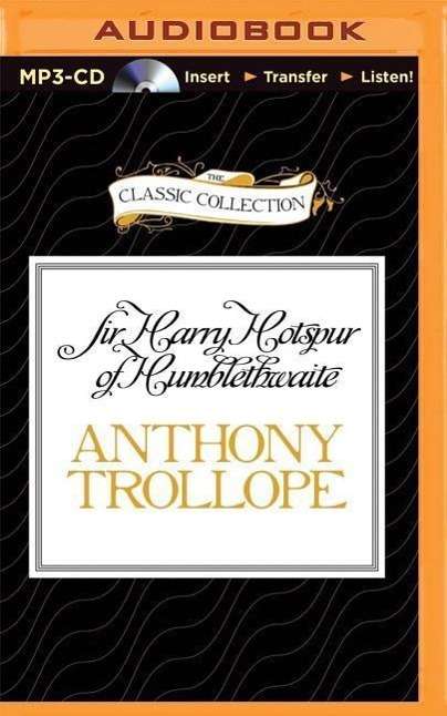 Cover for Trollope, Anthony, Ed · Sir Harry Hotspur of Humblethwaite (Płyta CD z plikami MP3) (2015)