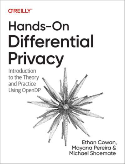 Cover for Ethan Cowan · Hands-On Differential Privacy: Introduction to the Theory and Practice Using Opendp (Paperback Bog) (2024)