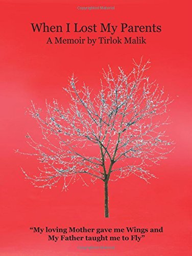 Cover for Tirlok Malik · When I Lost My Parents: My Loving Mother Gave Me Wings and My Father Taught Me to Fly (Paperback Book) (2014)