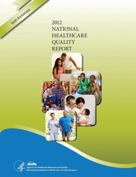 Cover for U S Department of Healt Human Services · National Healthcare Quality Report, 2012 (Taschenbuch) (2014)