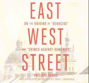 Cover for Philippe Sands · East West Street Lib/E : On the Origins of Genocide and Crimes Against Humanity (CD) (2016)