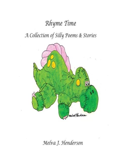 Cover for Melva J Henderson · Rhyme Time: a Collection of Silly Poems and Stories (Paperback Book) (2015)