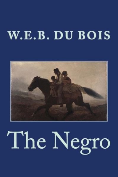 Cover for W E B Du Bois · The Negro (Pocketbok) (2015)