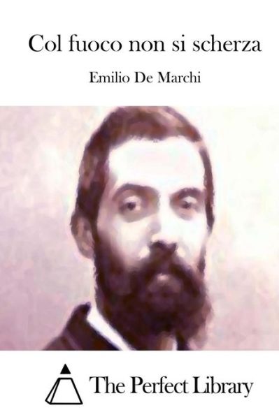 Cover for Emilio De Marchi · Col Fuoco Non Si Scherza (Paperback Book) (2015)