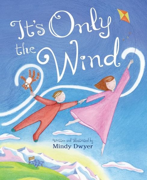 Cover for Mindy Dwyer · It's Only the Wind (Hardcover Book) (2017)