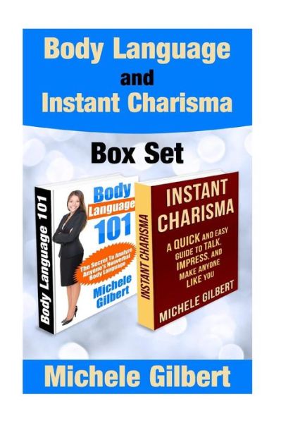 Body Language and Instant Charisma Box Set - Michele Gilbert - Libros - Createspace Independent Publishing Platf - 9781518702747 - 9 de octubre de 2015