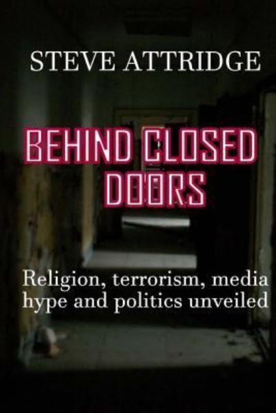 Steve Attridge · Behind Closed Doors (Taschenbuch) (2015)
