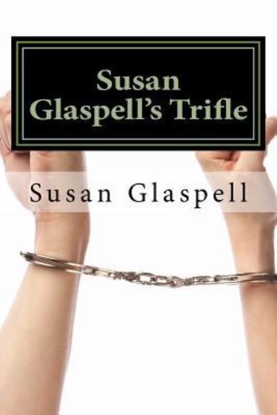 Cover for Susan Glaspell · Susan Glaspell's Trifle (Paperback Bog) (2015)