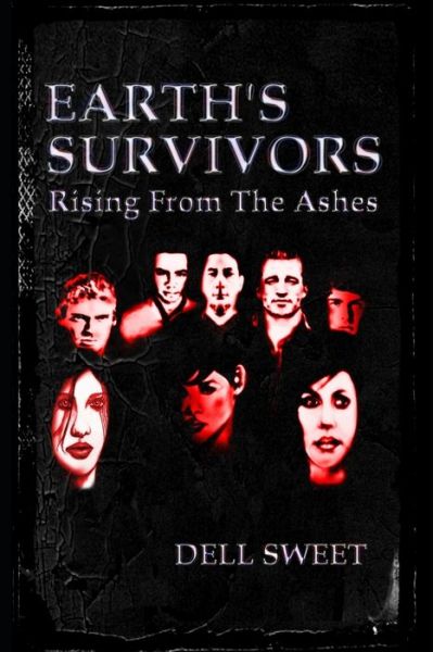 George Dell · Earth's Survivors Rising from the Ashes (Book) (2017)