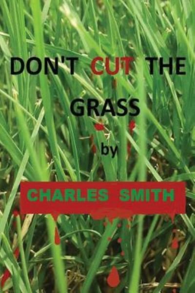Cover for Charles Smith · Don't Cut The Grass (Paperback Book) (2016)
