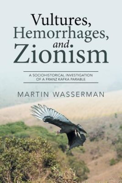 Cover for Martin Wasserman · Vultures, Hemorrhages, and Zionism (Paperback Book) (2016)