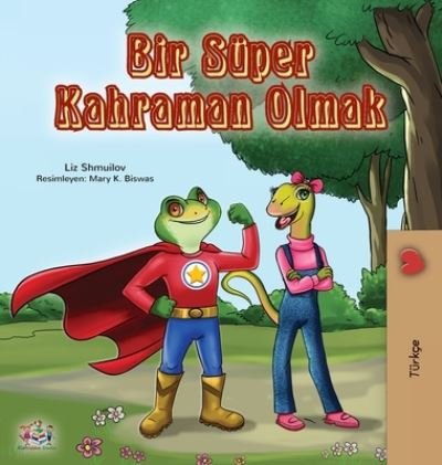 Cover for Liz Shmuilov · Being a Superhero (Turkish Book for Kids) (Gebundenes Buch) (2020)
