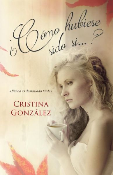 Cover for Cristina Gonzalez · ?Como hubiese sido si...? (Paperback Book) (2016)