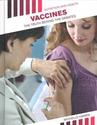 Cover for Michelle Harris · Vaccines: The Truth Behind the Debates (Hardcover Book) (2019)