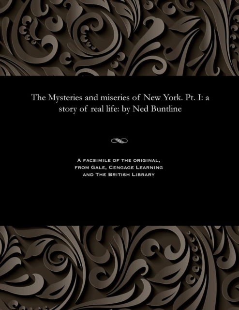 Cover for Professor Ned Buntline · The Mysteries and Miseries of New York. Pt. I (Paperback Book) (1901)