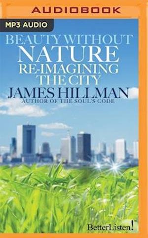 Cover for James Hillman · Beauty without Nature (CD) (2017)