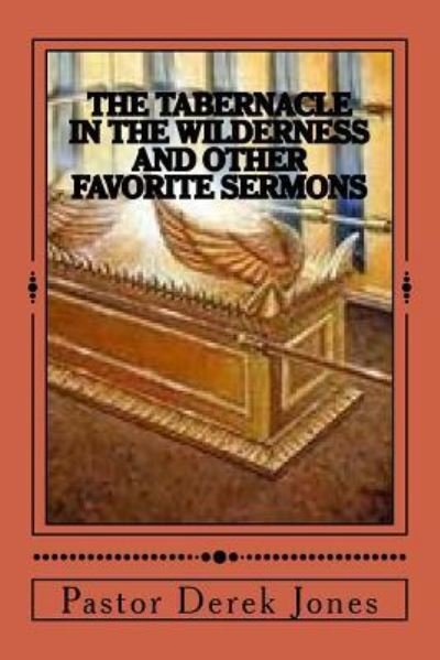 Cover for Past Derek Craig Jones Rev. · The Tabernacle in the Wilderness and other favorite sermons (Paperback Bog) (2017)