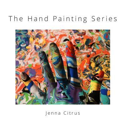 Jenna Citrus · The Hand Painting Series (Paperback Book) (2017)