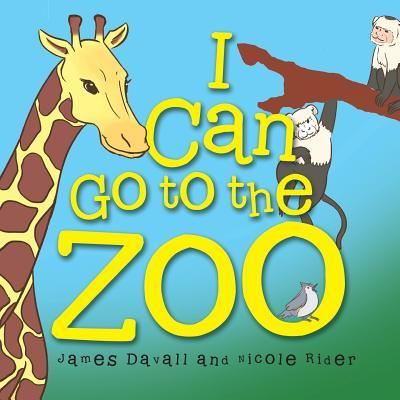 Cover for James Davall · I Can Go to the Zoo (Paperback Book) (2018)