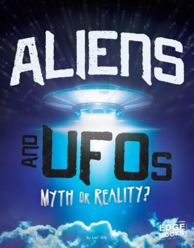 Cover for Lori Hile · Aliens and UFOs Myth or Reality? (Book) (2018)