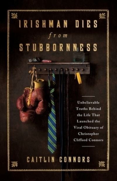 Cover for Caitlin Connors · Irishman Dies from Stubbornness (Book) (2023)