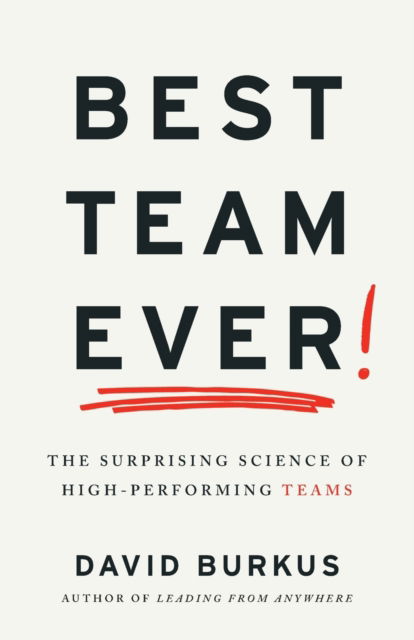 Cover for David Burkus · Best Team Ever: The Surprising Science of High-Performing Teams (Paperback Book) (2023)