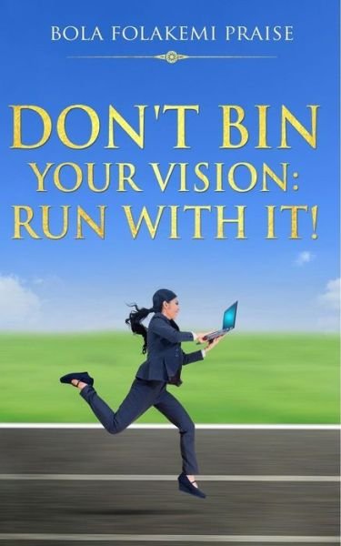 Cover for Bola Folakemi Praise · Don't Bin Your Vision (Paperback Book) (2017)