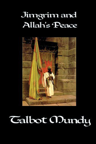 Cover for Talbot Mundy · Jimgrim and Allah's Peace (Hardcover Book) (2024)