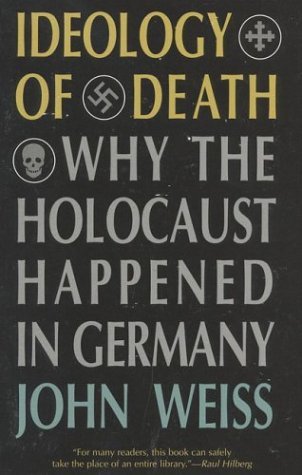 Cover for John Weiss · Ideology of Death: Why the Holocaust Happened in Germany (Paperback Book) (1997)